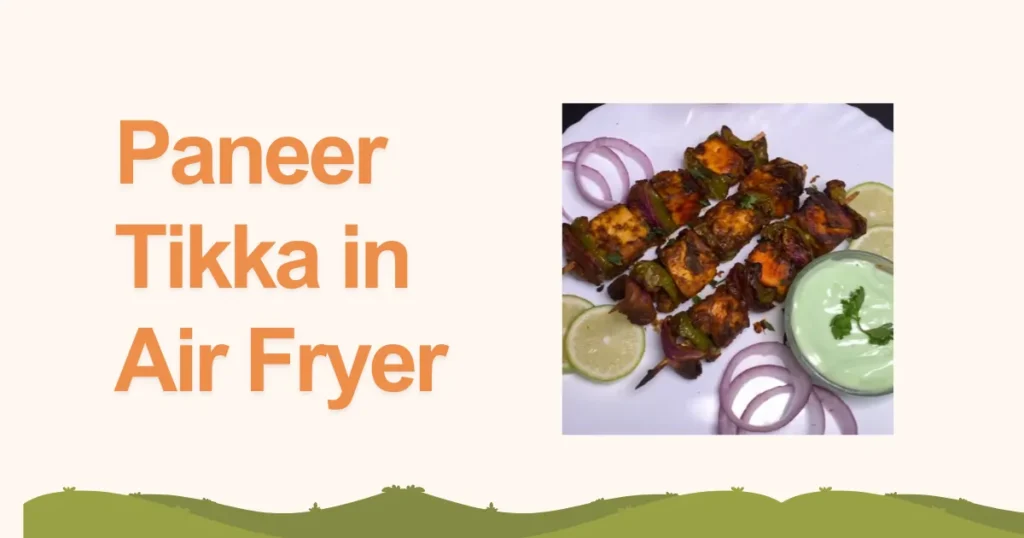 paneer-tikka-in-air-fryer