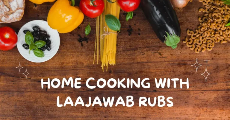 Read more about the article <h1>Easy Home Cooking with Laajawab Rubs: Ultimate Guide</h1>